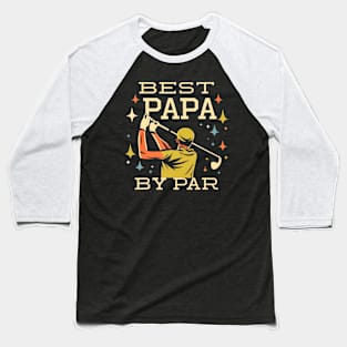 Best Papa By Par Funny Golf Dad Grandpa Baseball T-Shirt